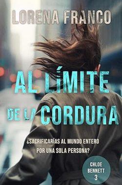Al  límite  de  la  cordura  (Chloe  Bennett  3)  |  Lorena  Franco