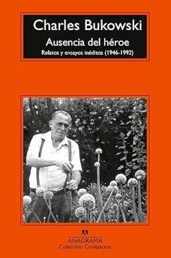 Ausencia  del  héroe  |  Charles  Bukowski