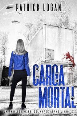 Carga  Mortal  (Chase  Adams  13)  |  Patrick  Logan