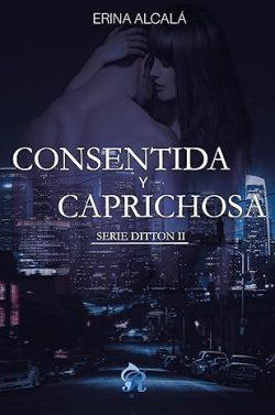Consentida  y  caprichosa  (Ditton  2)  |  Erina  Alcalá