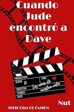 Cuando  Jude  encontró  a  Dave  (Días  de  pasión  1)  |  Nut