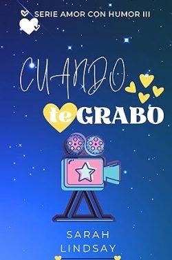 Cuando  te  grabo  (Amor  con  humor  3)  |  Sarah  Lindsay