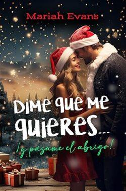 Dime  que  me  quieres…  ¡Y  pásame  el  abrigo!  |  Mariah  Evans
