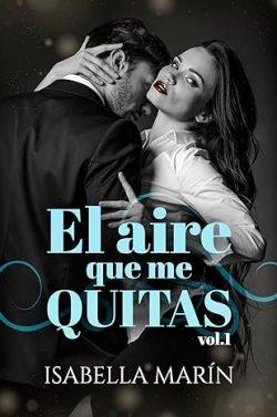 El  aire  que  me  quitas  (Juegos  peligrosos  1)  |  Isabella  Marín