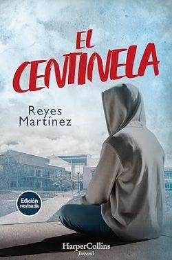 El  Centinela  |  Reyes  Martínez