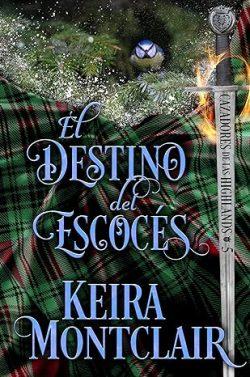 El  destino  del  escocés  (Cazadores  de  la  Highlands  5)  |  Keira  Montclair