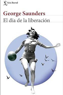 El  día  de  la  liberación  |  George  Saunders