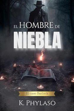El  Hombre  de  Niebla  (Criaturas  de  la  Noche  1)  |  K.  Phylaso