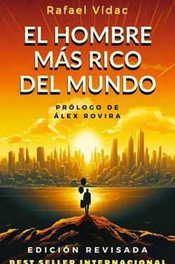 El  hombre  más  rico  del  mundo  |  Rafael  Vídac