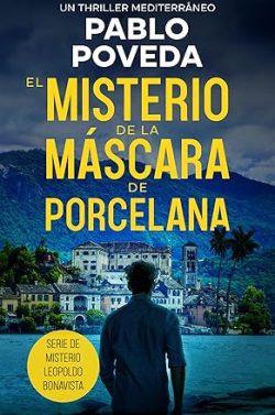 El  misterio  de  la  Máscara  de  Porcelana  (Leopoldo  Bonavista  2)  |  Pablo  Poveda