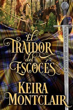 El  traidor  del  escocés  (Cazadores  de  la  Highlands  2)  |  Keira  Montclair