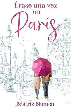 Érase  una  vez  en  París  |  Beatriz  Blumen