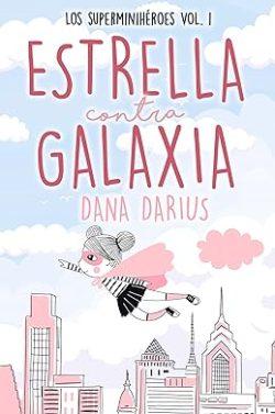 Estrella  contra  Galaxia  (Los  superminihéroes  1)  |  Dana  Darius