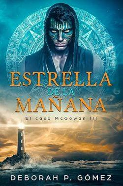 Estrella  de  la  Mañana  (El  caso  McGowan  3)  |  Deborah  P.  Gómez