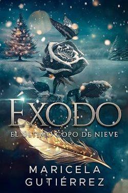 ÉXODO:  El  último  copo  de  nieve  |  Maricela  Gutiérrez
