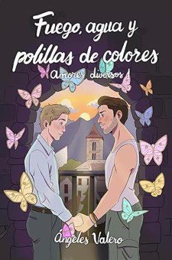Fuego,  agua  y  polillas  de  color  |  Angeles  Valero