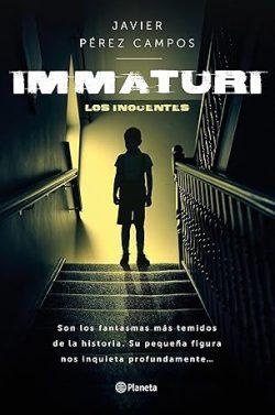Immaturi.  Los  Inocentes  |  Javier  Pérez  Campos