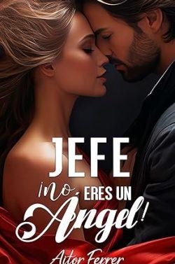 Jefe  ¡No  eres  un  ángel!  |  Aitor  Ferrer