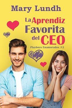 La  aprendiz  favorita  del  Ceo  (Playboys  Enamorados  2)  |  Mary  Lundh
