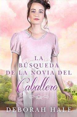La  búsqueda  de  la  novia  del  caballero  (Las  crónicas  de  las  zapatillas  de  cristal  4)  |  Deborah  Hale