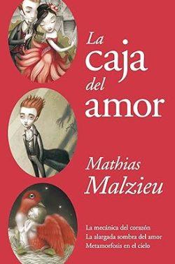 La  caja  del  amor  .  La  mecánica  del  corazón  |  La  alargada  sombra  del  amor  |  Metamorfosis  en  el  cielo  |  Mathias  Malzieu