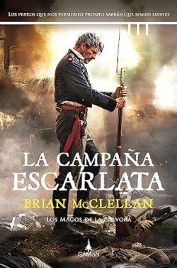 La  campaña  escarlata  (Los  magos  de  la  pólvora  2)  |  Brian  McClellan