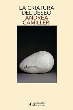 La  criatura  del  deseo  |  Andrea  Camilleri
