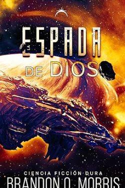 La  Espada  de  Díos  (La  Fragua  Cosmica  3)  |  Brandon  Q.  Morris