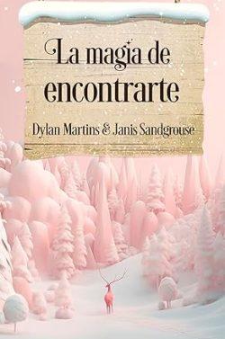 La  magia  de  encontrarte  |  Dylan  Martins  &  Janis  Sandgrouse