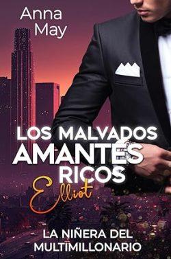 La  niñera  del  multimillonario  (Los  Malvados  Amantes  Ricos  4)  |  Anna  May