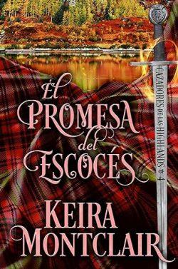 La  promesa  del  escocés  (Cazadores  de  la  Highlands  4)  |  Keira  Montclair
