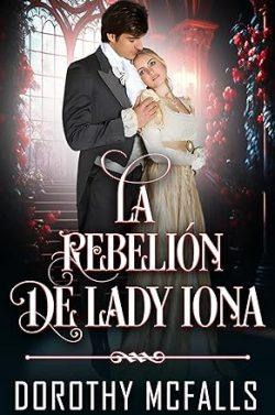 La  Rebelión  de  Lady  Iona  |  Dorothy  McFalls