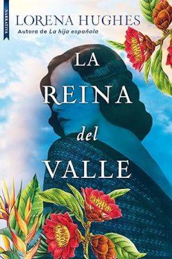 La  reina  del  valle  |  Lorena  Hughes