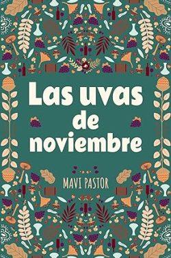 Las  uvas  de  noviembre  (Doce  formas  de  vivir  el  amor  11)  |  Mavi  Pastor