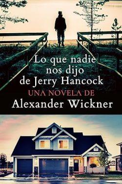 Lo  que  nadie  nos  dijo  de  Jerry  Hancock  |  Alexander  Wickner