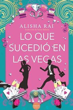Lo  que  sucedió  en  Las  Vegas  |  Alisha  Rai