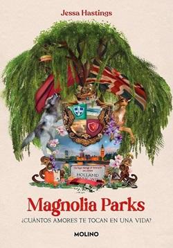 Magnolia  Parks  ¿Cuántos  amores  te  tocan  en  una  vida?  (Universo  Magnolia  Parks  1)  |  Jessa  Hastings
