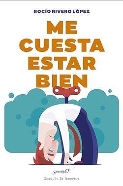 Me  cuesta  estar  bien  |  Rocío  Rivero  López