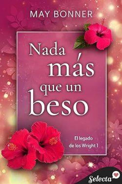 Nada  más  que  un  beso  (El  legado  de  los  Wright  1)  |  May  Bonner