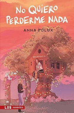 No  quiero  perderme  nada  (Recuerdos  3)  |  Anna  Pólux