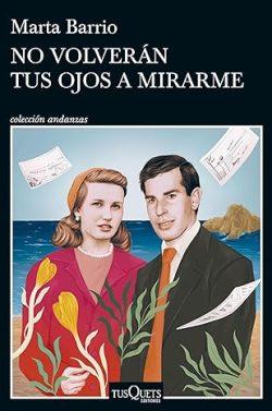 No  volverán  tus  ojos  a  mirarme  |  Marta  Barrio