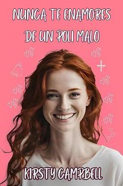 Nunca  te  enamores  de  un  poli  malo  |  Kirsty  Campbell