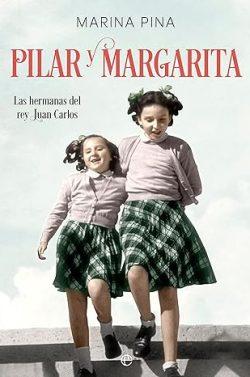 Pilar  y  Margarita:  Las  hermanas  del  rey  Juan  Carlos  |  Marina  Pina