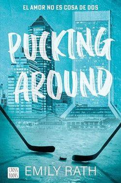 Pucking  Around.  El  amor  no  es  cosa  de  dos  (Pucking  1)  |  Emily  Rath