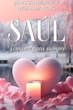 Saúl:  Tómame  para  siempre  |  Dylan  Martins  &  Janis  Sandgrouse
