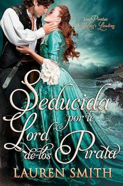 Seducida  por  el  Lord  de  los  Piratas  (Los  Piratas  de  King’s  Landing  1)  |  Lauren  Smith