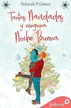 Tantas  Navidades  y  ninguna  Noche  Buena  |  Deborah  P.  Gómez