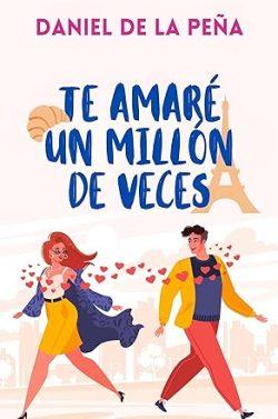 Te  amaré  un  millón  de  veces  |  Daniel  De  la  Peña