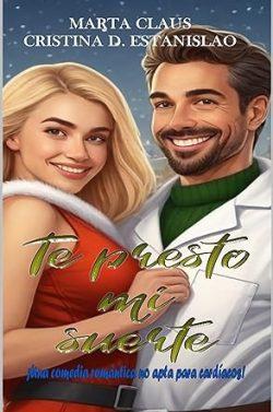 Te  presto  mi  suerte  |  Marta  Claus  &  Cristina  D.  Estanislao