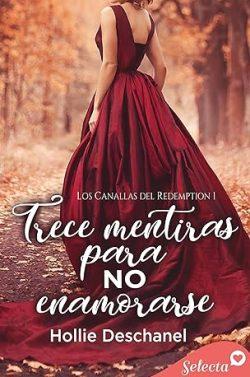 Trece  mentiras  para  no  enamorarse  (Los  canallas  del  Redemption  1)  |  Hollie  Deschanel